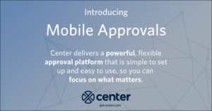 Mobile Approvals with Center